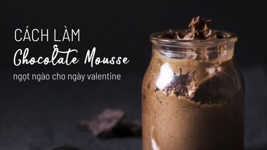 Chocolate Mousse Anh Bia 1